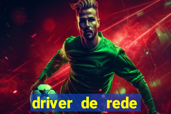 driver de rede windows 7 32 bits